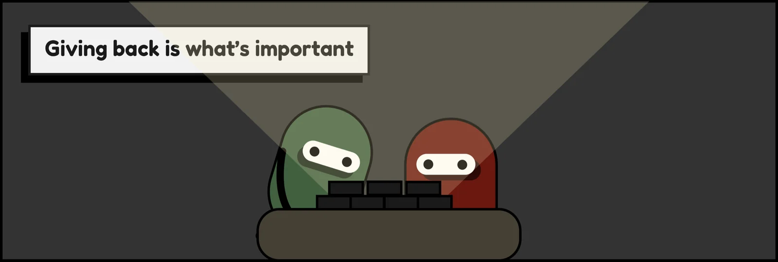 Giving back is what's important: the green and red thieves under a spotlight